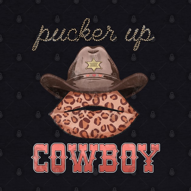 Pucker Up Cowboy by HassibDesign